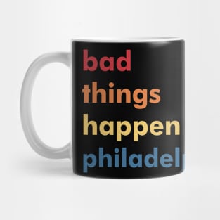 Bad Things Happen In Philadelphia Trump Mug